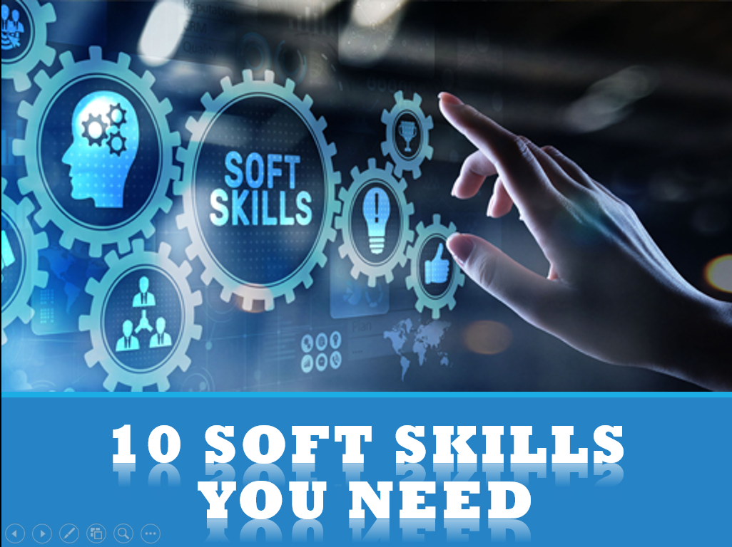 10 SOFT SKILLS YOU NEED - SET YOURSELF UP FOR SUCCESS